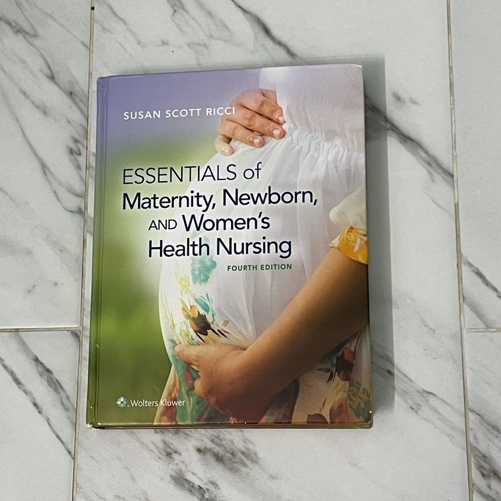 Essentials of Maternity, Newborn, & Women’s Health Nursing 4th Edition S. Ricci